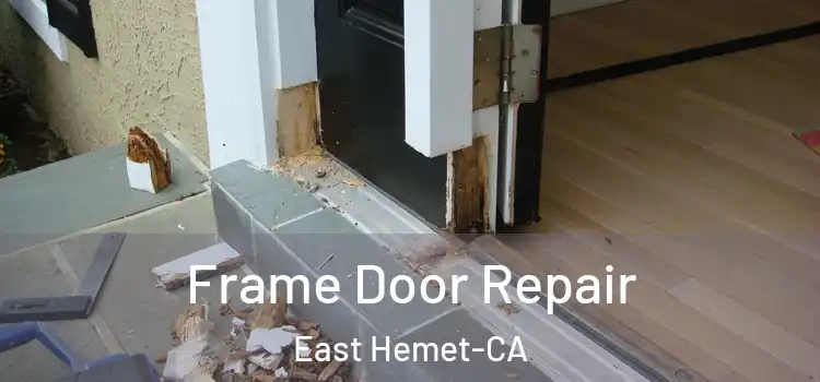  Frame Door Repair East Hemet-CA