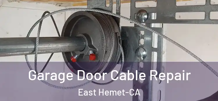  Garage Door Cable Repair East Hemet-CA