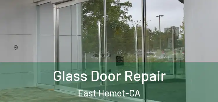  Glass Door Repair East Hemet-CA