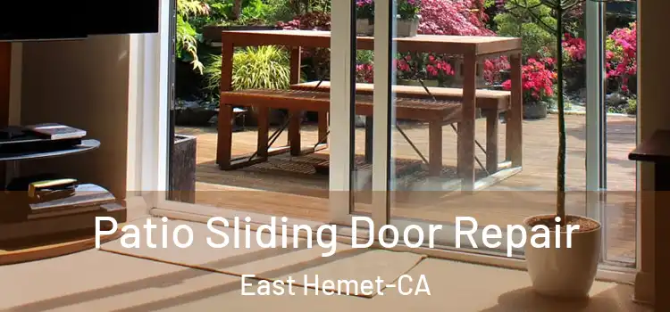  Patio Sliding Door Repair East Hemet-CA